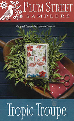 Tropic Troupe Cross Stitch Pattern Plum Street Samplers