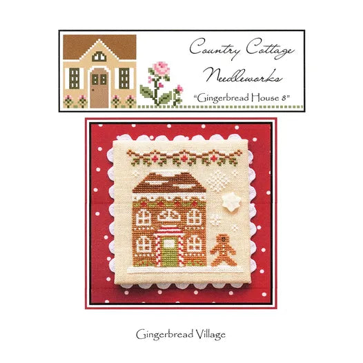 Gingerbread House 8 Cross Stitch Pattern Country Cottage Needleworks