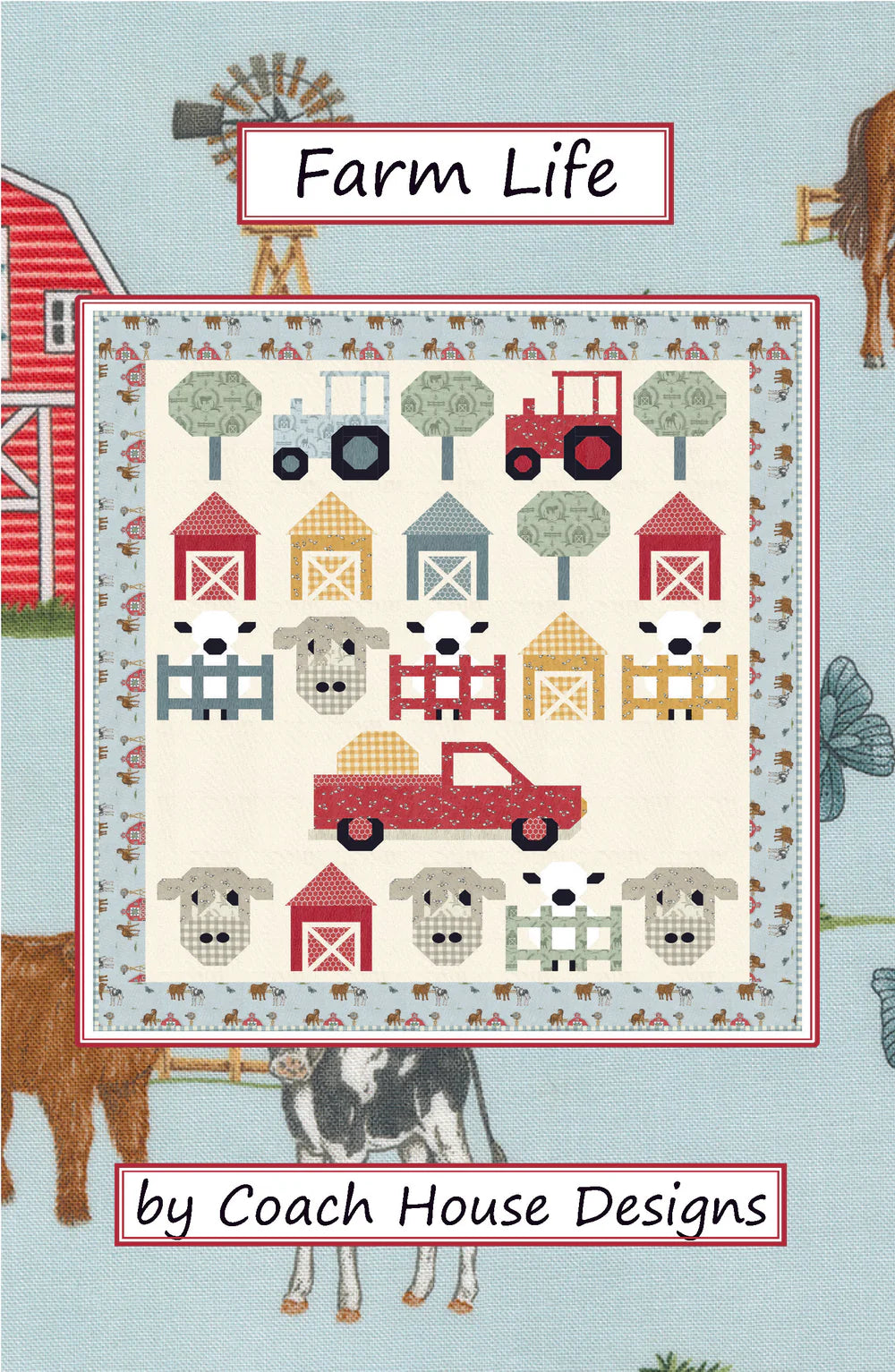 Farm Life Quilt Pattern by Coach House Designs