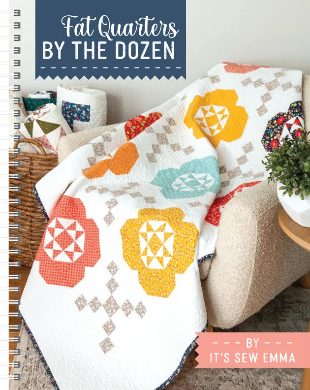 Fat Quarters by the Dozen Quilt Book by Its Sew Emma
