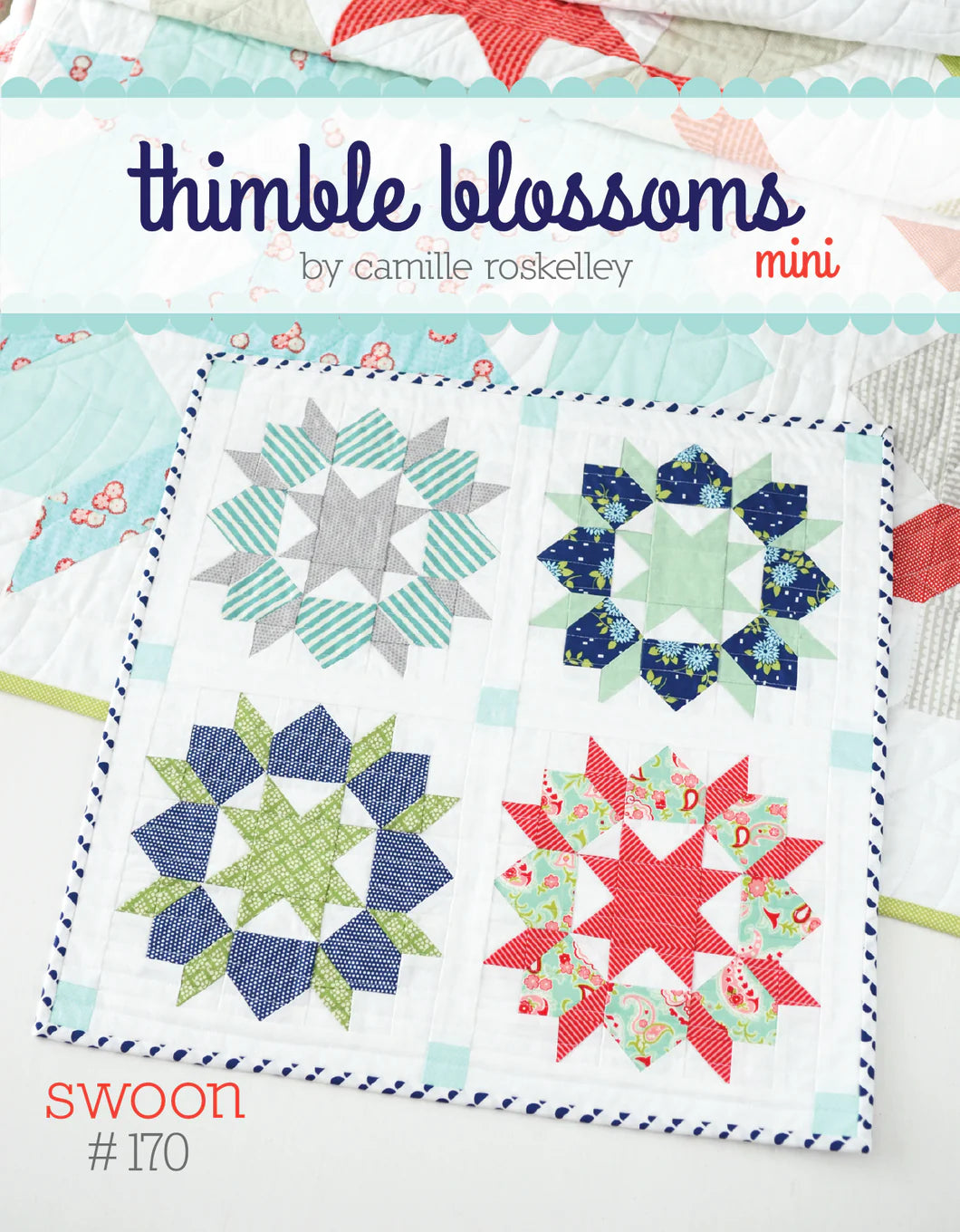 Mini-Swoon Quilt Pattern Thimble Blossoms