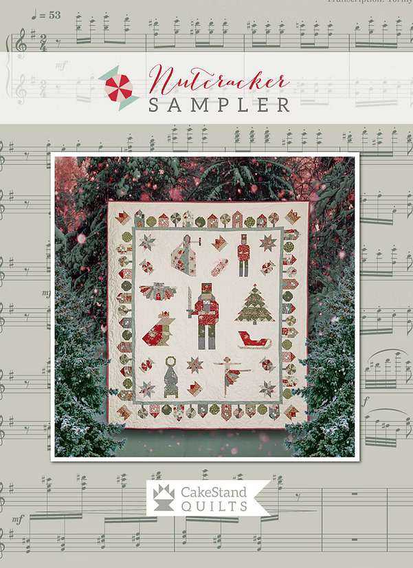 Nutcracker Sampler Quilt Pattern By CakeStand Quilts