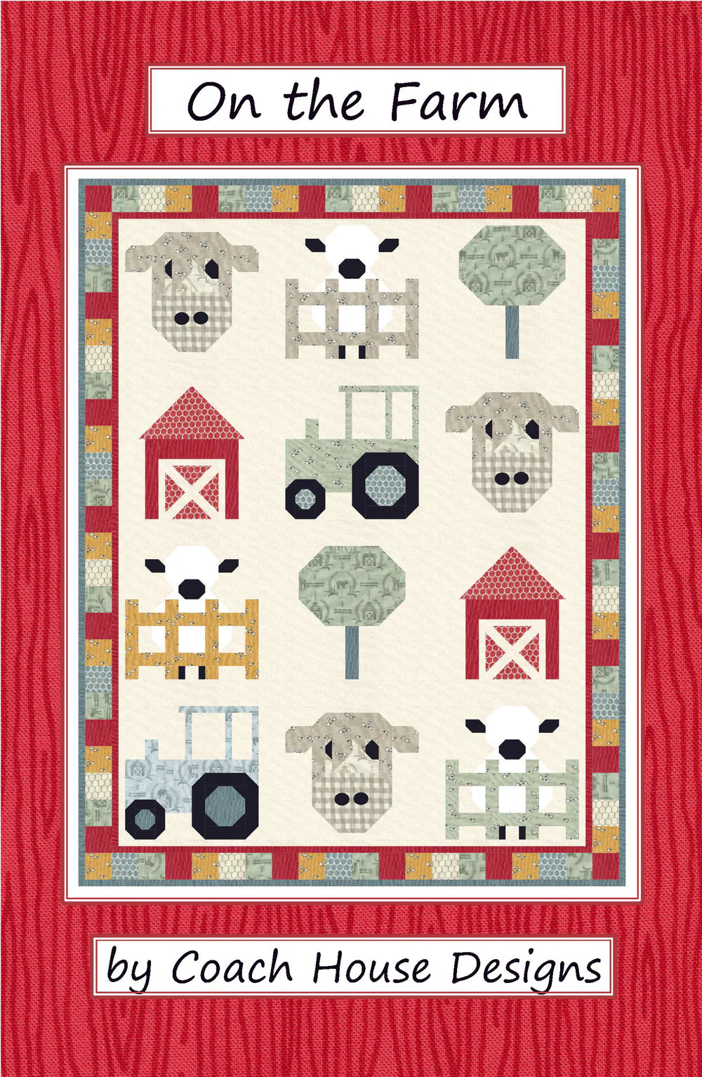 On The Farm Quilt Pattern by Coach House Designs