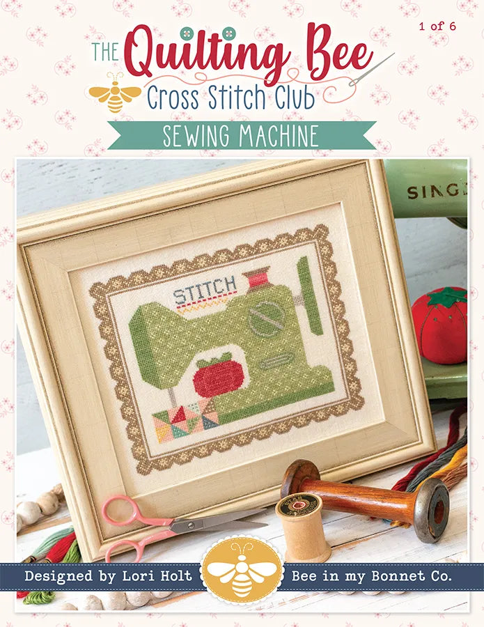Sewing Machine The Quilting Bee Cross Stitch Pattern Lori Holt of Bee in my Bonnet
