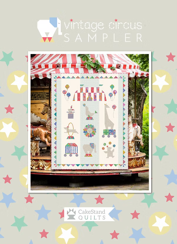 Vintage Circus Sampler Quilt Pattern By CakeStand Quilts