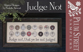 Judge Not Cross Stitch Pattern Plum Street Samplers