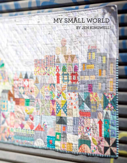 My Small World Quilt Pattern Jen Kingwell